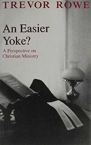 An Easier Yoke: Perspective on Christian Ministry