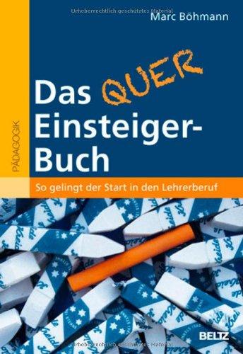 Das Quereinsteiger-Buch: So gelingt der Start in den Lehrerberuf