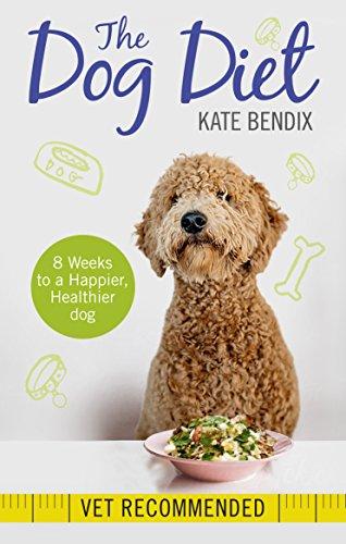 The Dog Diet: Eight Weeks to a Slimmer, Happier, Healthier Dog