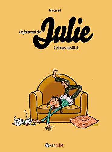 Le journal de Julie. Vol. 2. J'ai pas enviiie !