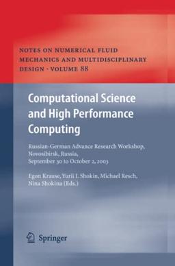 Computational Science and High Performance Computing: Russian-German Advanced Research Workshop, Novosibirsk, Russia, September 30 to October 2, 2003 ... and Multidisciplinary Design, Band 88)