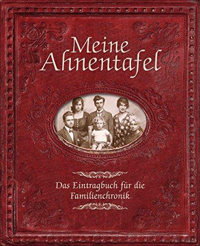 Meine Ahnentafel: Das Eintragbuch für die Familienchronik