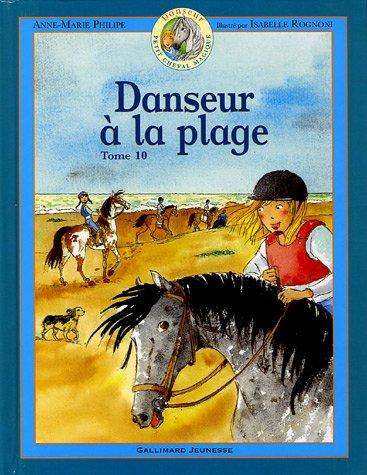 Danseur : petit cheval magique. Vol. 10. Danseur à la plage