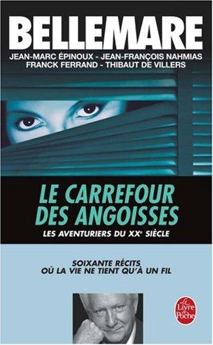 Les aventuriers du XXe siècle. Vol. 1. Carrefour des angoisses : soixante récits où la vie ne tient qu'à un fil