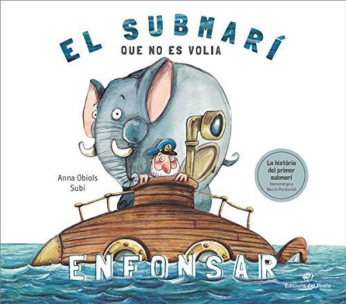 El submarí que no es volia enfonsar: Llibre per a nens a partir de 3 anys: Història divertida sobre el primer submarí de la història: llibre infantil ... de 3 a 7 anys. (Àlbum il·lustrat, Band 10)