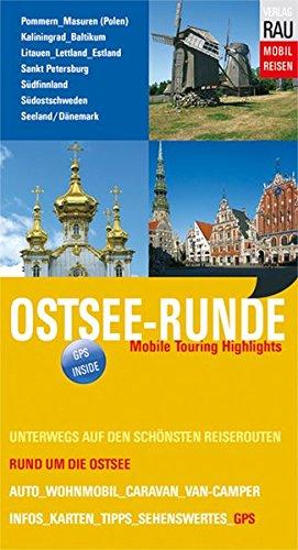 Ostsee-Runde: Mobile Touring Highlights (Mobil Reisen - Die schönsten Auto- & Wohnmobil-Touren)