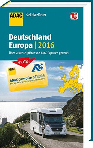 ADAC Stellplatzführer Deutschland/Europa 2016: Mit zwei herausnehmbaren Planungskarten (ADAC Campingführer)