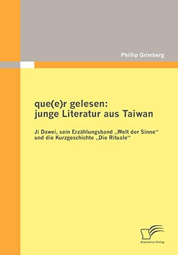 que(e)r gelesen: junge Literatur aus Taiwan: Ji Dawei, sein Erzählungsband "Welt der Sinne" und die Kurzgeschichte "Die Rituale"