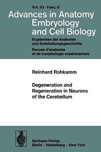 Degeneration and Regeneration in Neurons of the Cerebellum (Advances in Anatomy, Embryology and Cell Biology, 53/6)