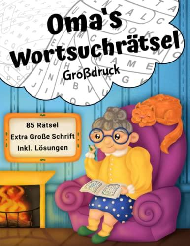 Omas Wortsuchrätsel Großdruck: Rätselheft mit 85 Wortsuchrätseln in großer Schrift für Senioren (Oma's Rätselbücher)