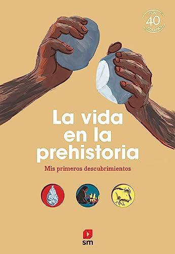 La vida en la prehistoria (Mis primeros descubrimientos)