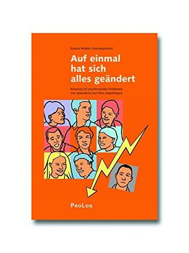 Auf einmal hat sich alles geändert: Beratung bei psychosozialen Problemen von Aphasikern und ihren Angehörigen