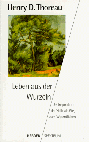 Leben aus den Wurzeln. Die Inspiration der Stille als Weg zum Wesentlichen