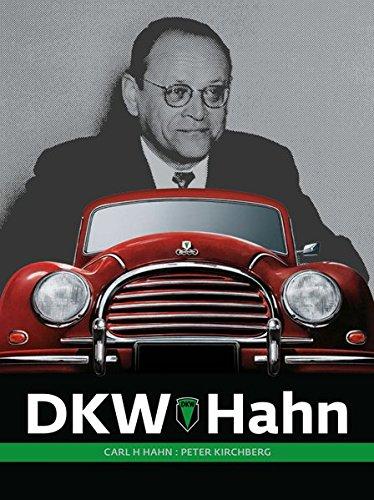 DKW-Hahn: Ein Manager und Unternehmer der deutschen Kraftfahrzeugindustrie