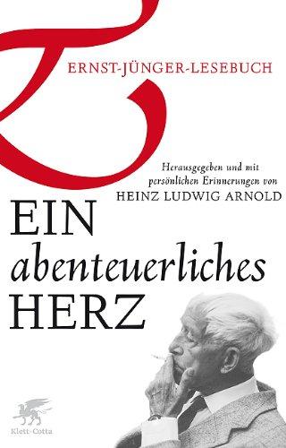 Ein abenteuerliches Herz: Ernst-Jünger-Lesebuch