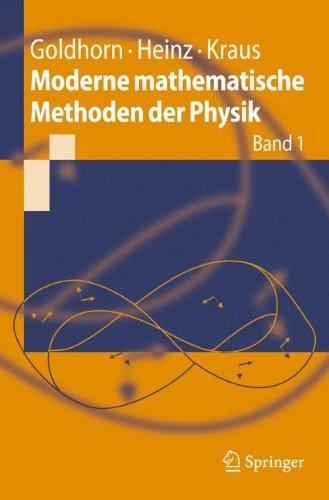 Moderne mathematische Methoden der Physik: Band 1 (Springer-Lehrbuch) (German Edition)