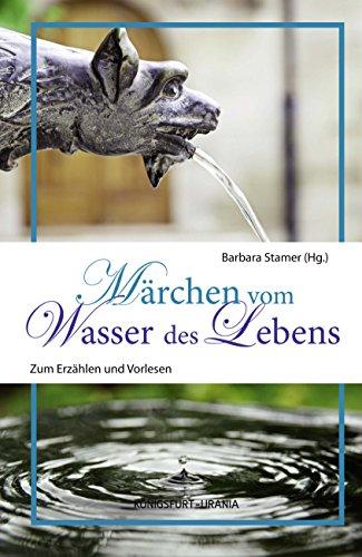 Märchen vom Wasser des Lebens: Zum Erzählen und Vorlesen