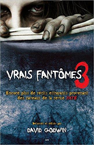 Vrais fantômes 3 - Encore plus de récits effrayants