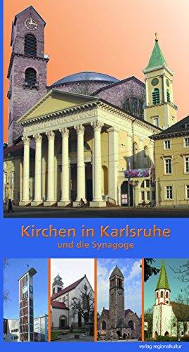 Kirchen in Karlsruhe und die Synagoge