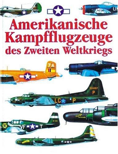 Amerikanische Kampfflugzeuge des Zweiten Weltkriegs