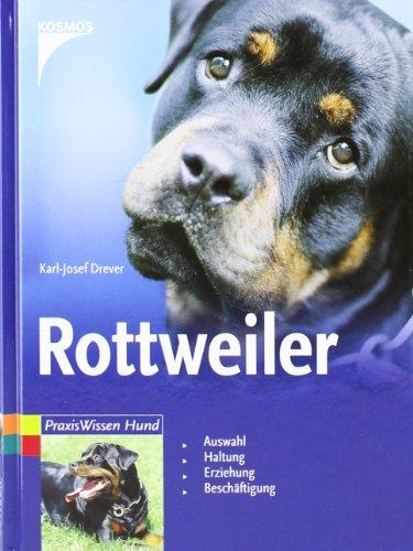 Rottweiler: Auswahl. Haltung. Erziehung. Beschäftigung