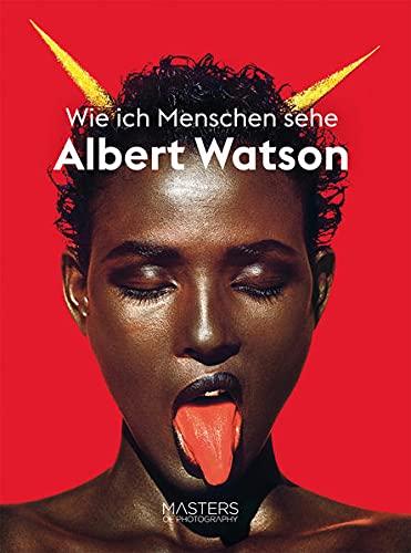 Albert Watson: Wie ich Menschen sehe (Masters of Photography): BIG SHOTS - Masters of Photography