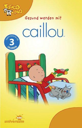 Gesund Werden mit Caillou Mc [Musikkassette]