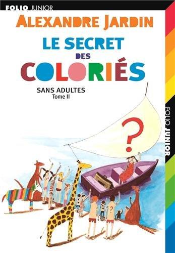 Les Coloriés : sans adultes. Vol. 2. Le secret des Coloriés