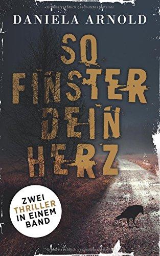 So finster dein Herz: Zwei Thriller in einem Band