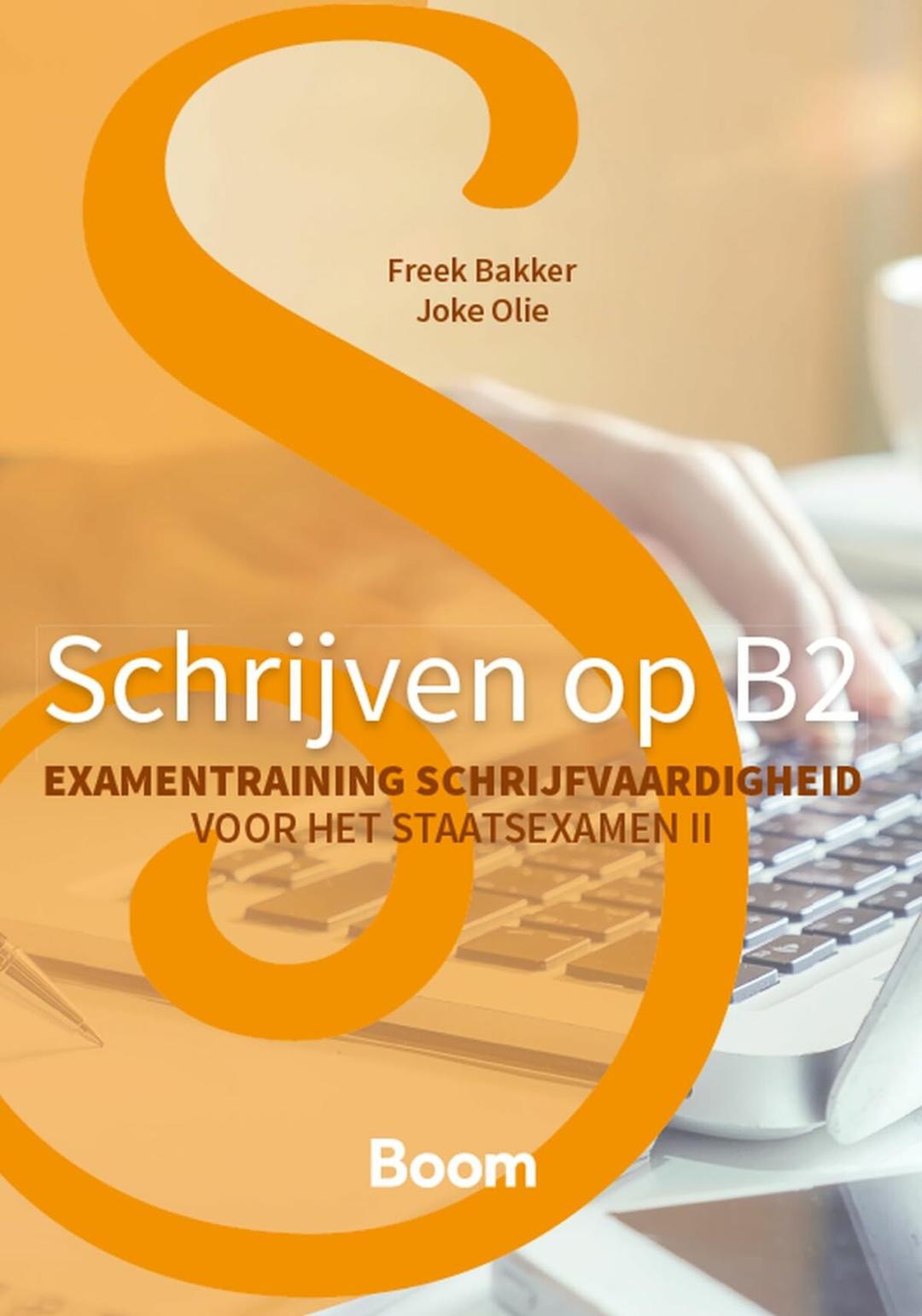 Schrijven op B2: examentraining schrijfvaardigheid voor het Staatsexamen II