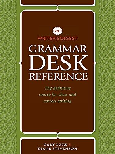 Writer's Digest Grammar Desk Reference: The Definitive Source for Clear and Correct Writing