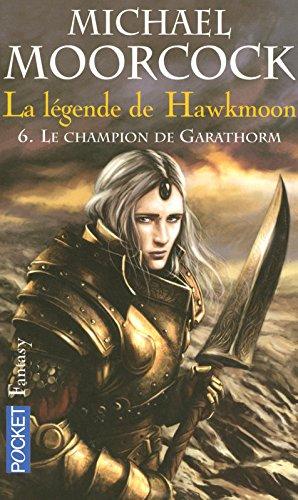 La Légende de Hawkmoon. Vol. 6. Le champion de Garathorm