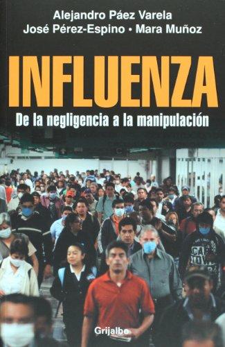 Influenza / Flu: De la negligencia a la manipulacion / From Neglect to Manipulation