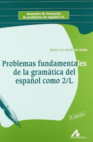 Problemas fundamentales de la gramática del español como segunda lengua (Manuales de formación de profesores de español 2/L)