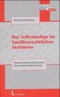 Der Selbständige im familienrechtlichen Verfahren: EinkommensermittlungUnternehmensbewertung