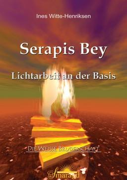 Serapis Bey: Lichtarbeit an der Basis