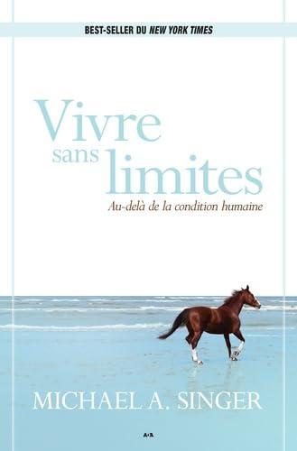 Vivre sans limites: Au-delà de la condition humaine