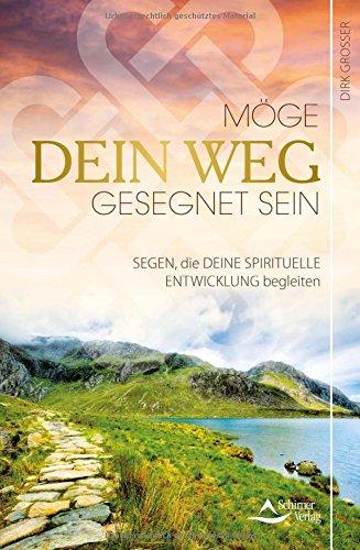 Möge dein Weg gesegnet sein: Segen, die deine spirituelle Entwicklung begleiten