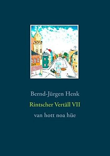 Rintscher Vertäll VII: Van hott noa hüe