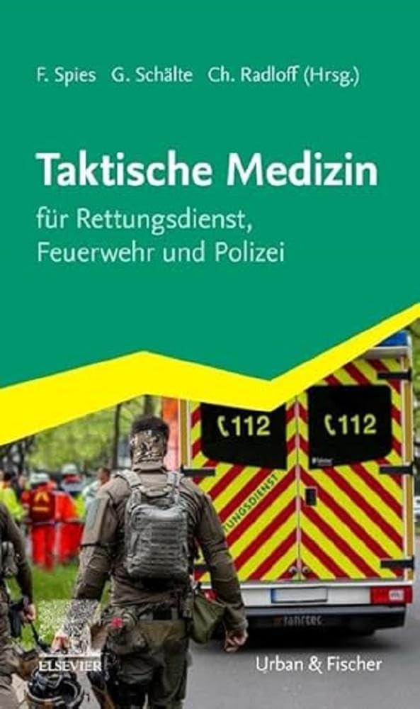 Taktische Medizin: für Rettungsdienst, Feuerwehr und Polizei