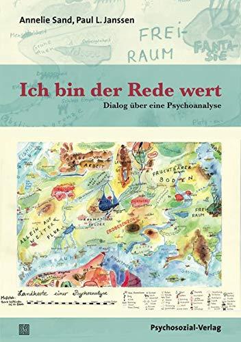 Ich bin der Rede wert: Dialog über eine Psychoanalyse (Forum Psychosozial)