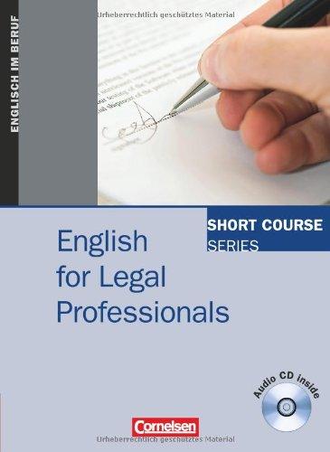 Short Course Series - English for Special Purposes: B1-B2 - English for Legal Professionals: Kursbuch mit CD