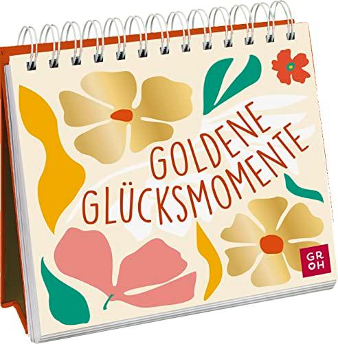 Goldene Glücksmomente: Schöne und bestärkende Komplimente als Inspiration für den Alltag (Geschenke für mehr Lebensfreude, Glücksgefühle und Achtsamkeit im Alltag)