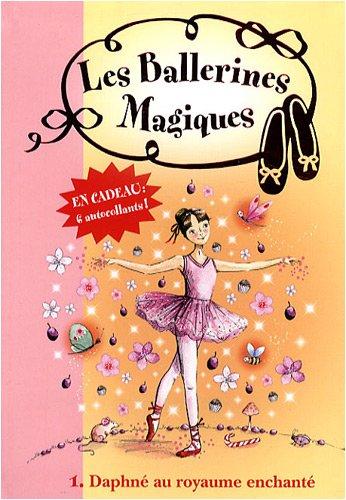 Les ballerines magiques. Vol. 1. Daphné au royaume enchanté