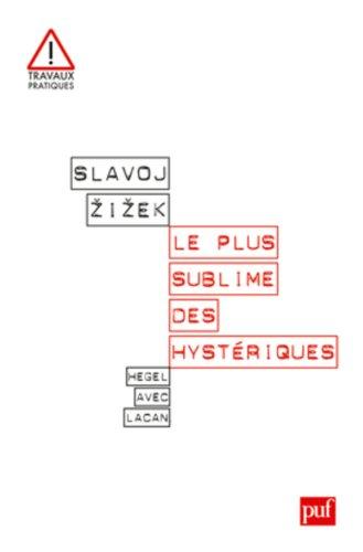 Le plus sublime des hystériques : Hegel avec Lacan