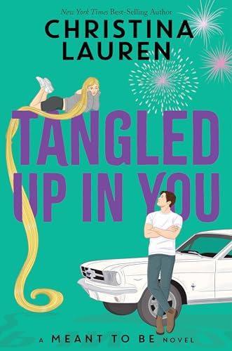 Tangled Up In You (Meant To Be, Band 4)