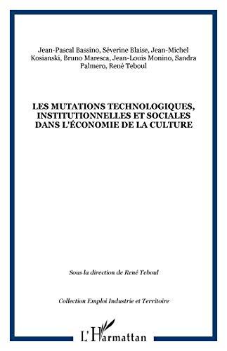 Les mutations technologiques, institutionnelles et sociales dans l'économie de la culture