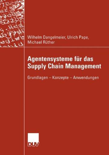 Agentensysteme für das Supply Chain Management (Wirtschaftsinformatik)