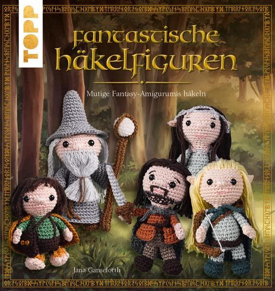 Fantastische Häkelfiguren: Mutige Fantasy-Amigurumis häkeln