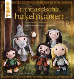 Fantastische Häkelfiguren: Mutige Fantasy-Amigurumis häkeln